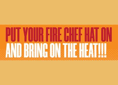 Put Your Fire Chef Hat on and Bring on the Heat!!!